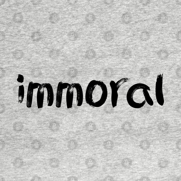 immoral by BjornCatssen